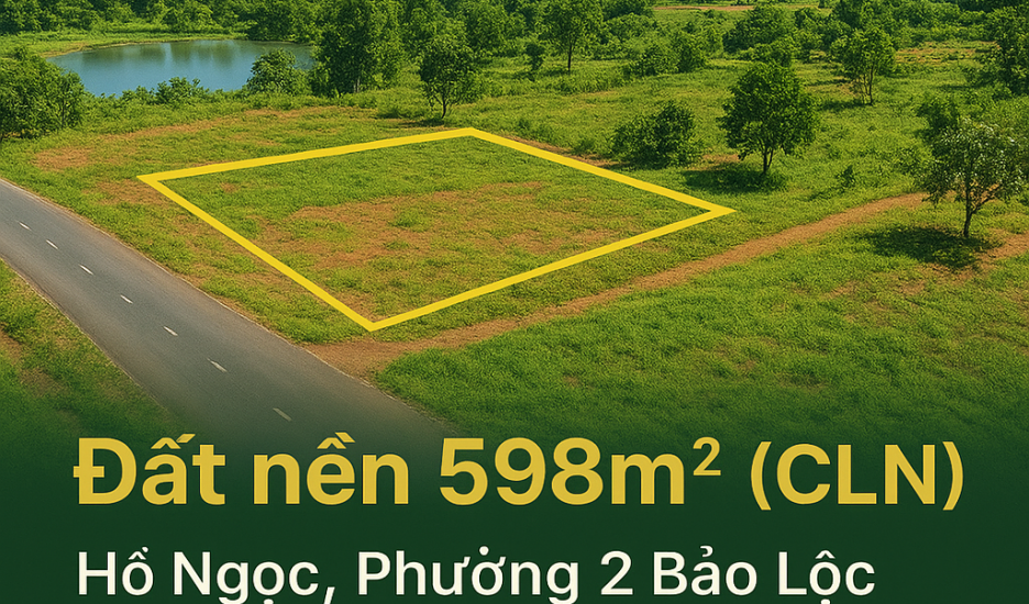 ĐẤT ĐỒI 598M² (CLN) – VIEW TOÀN HỒ NGỌC – ĐỊA THẾ ĐẸP